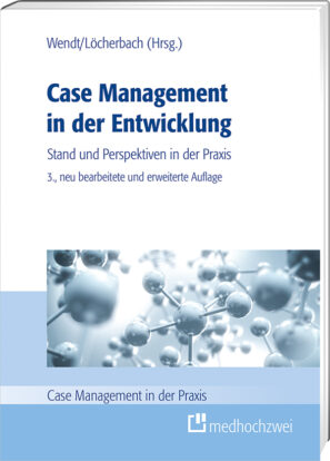 Case Management in der Entwicklung – Stand und Perspektiven in der Praxis