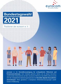 eurocom-Positionspapier zur Bundestagswahl 2021Zukunft der Hilfsmittelversorgung ganzheitlich sichern – Gesundheits-, Forschungs- und Wirtschaftspolitik müssen innovationsfreundlichen Rahmen abstecken