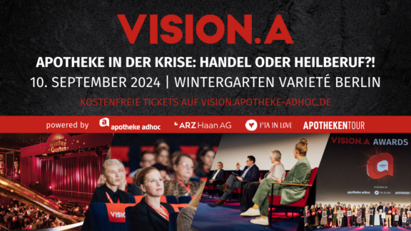 APOTHEKE IN DER KRISE:  Politik, BMG und Branchenexperten am 10.9.24 bei VISION.A – Jetzt noch Ticket sichern!