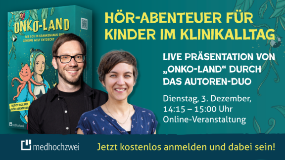 Einladung zur Online-Veranstaltung: „Onko-Land“ – Ein Hör-Abenteuer für schwerkranke Kinder